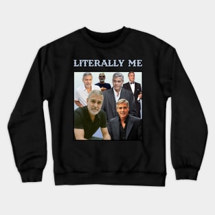 Literally Me (George Clooney) Crewneck Sweatshirt